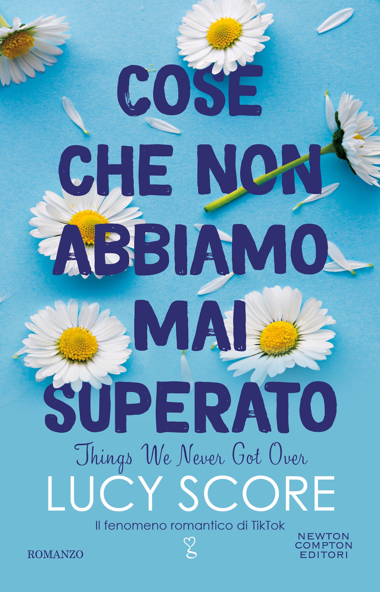Cose Che Non Abbiamo Mai Superato - Things We Never Got Over