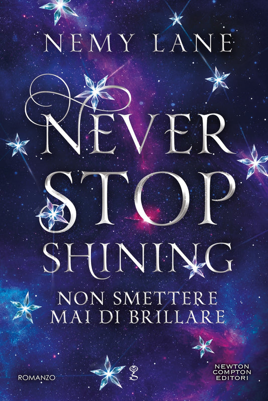 NEVER STOP SHINING - NON SMETTERE MAI DI BRILLARE