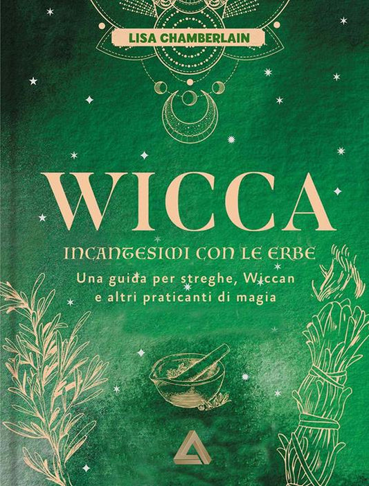 WICCA - Incantesimi con le erbe - una guida per streghe, wiccan e altri praticanti di magia