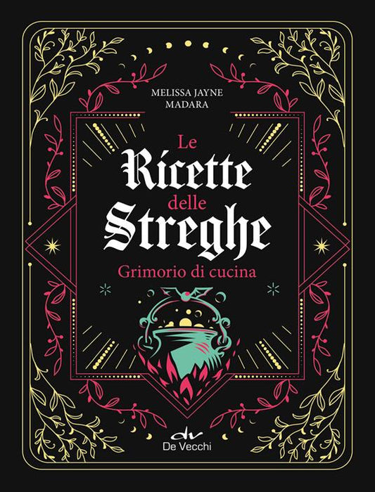 Ricette delle streghe. Grimorio di cucina