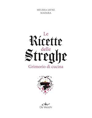 Ricette delle streghe. Grimorio di cucina