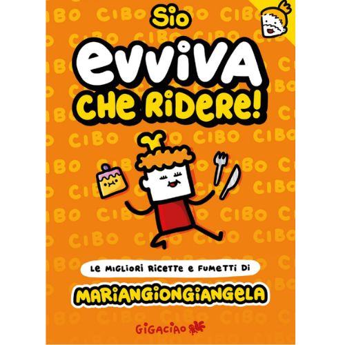 Evviva che ridere! Le migliori ricette e fumetti di Mariangiongiangela