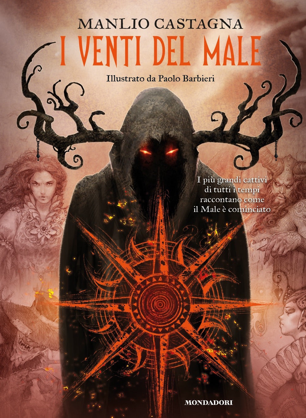 I venti del male - I più grandi cattivi di tutti i tempi raccontano come il Male è cominciato