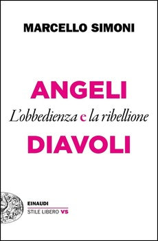 ANGELI E DIAVOLI. L'OBBEDIENZA E LA RIBELLIONE