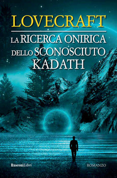 RICERCA ONIRICA DELLO SCONOSCIUTO KADATH (LA)