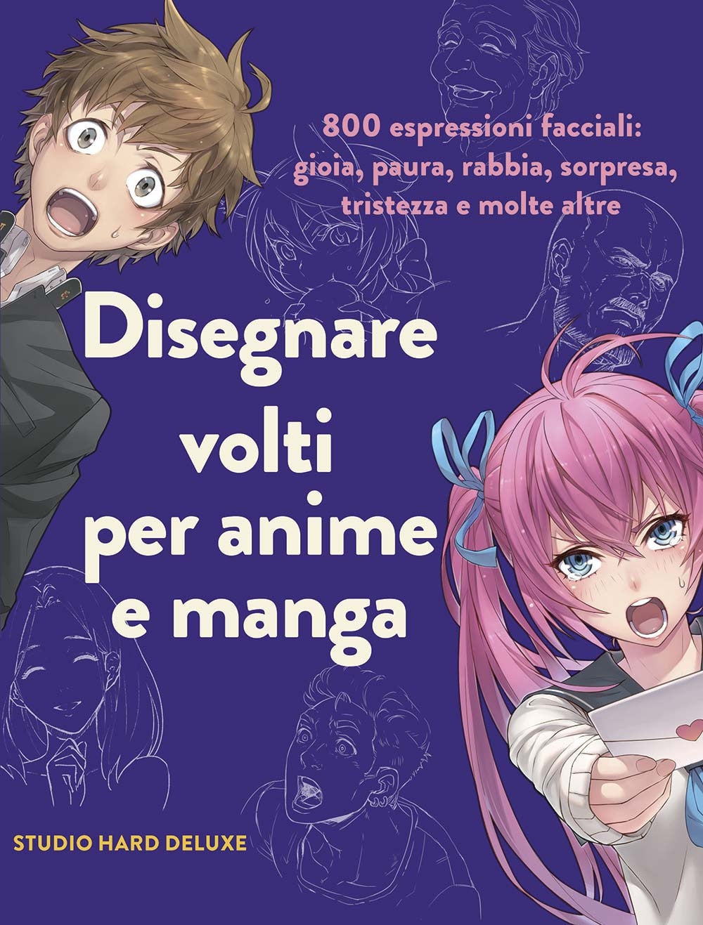 Disegnare volti per anime e manga. 800 espressioni facciali. Ediz. illustrata