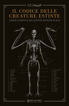 CODICE DELLE CREATURE ESTINTE. L'OPERA PERDUTA DEL DOTTOR SPENCER BLACK (IL)