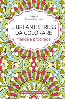 MANDALA PRODIGIOSI. LIBRI ANTISTRESS DA COLORARE
