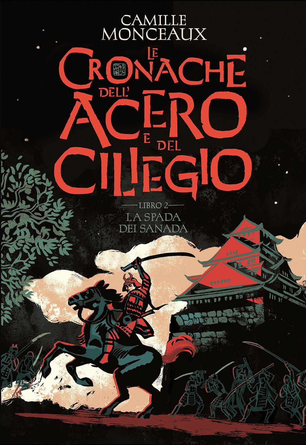 LE CRONACHE DELL' ACERO E DEL CILIEGIO 2 - LA SPADA DEI SANADA