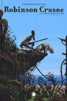 ROBINSON CRUSOE. DAL ROMANZO DI DANIEL DEFOE