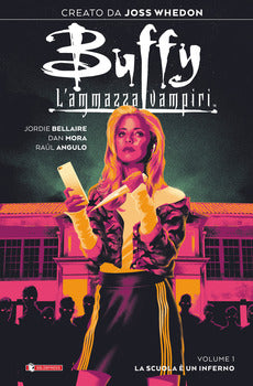 BUFFY. L'AMMAZZAVAMPIRI. VOL. 1: LA SCUOLA È UN INFERNO