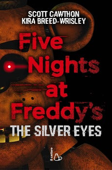 FIVE NIGHTS AT FREDDY'S. THE SILVER EYES. VOL. 1