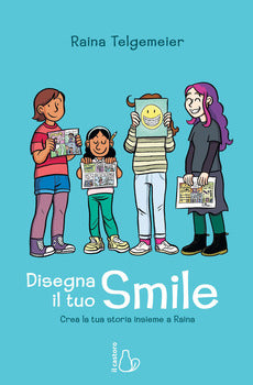 DISEGNA IL TUO SMILE. CREA LA TUA STORIA INSIEME A RAINA