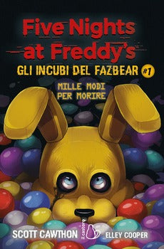 FIVE NIGHTS AT FREDDY'S. GLI INCUBI DEL FAZBEAR. MILLE MODI PER MORIRE. VOL. 1