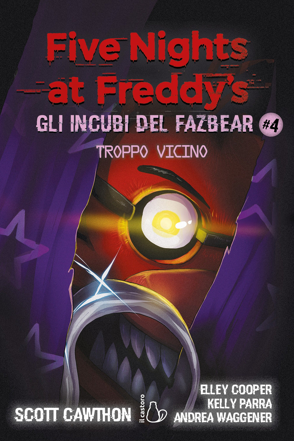 Troppo vicino. five nights at freddy's. gli incubi del fazbear. vol. 4