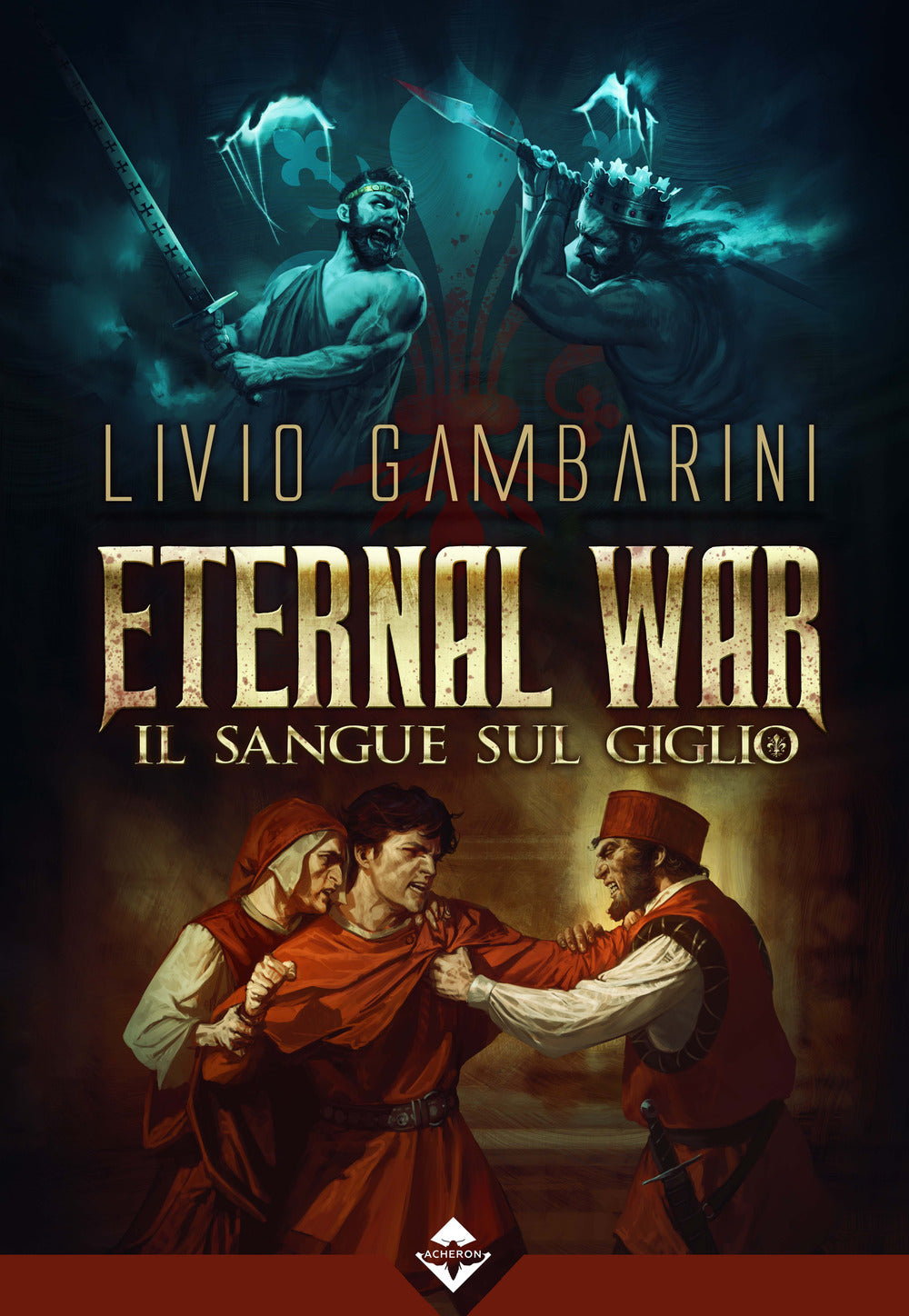 IL SANGUE SUL GIGLIO. ETERNAL WAR. VOL. 3