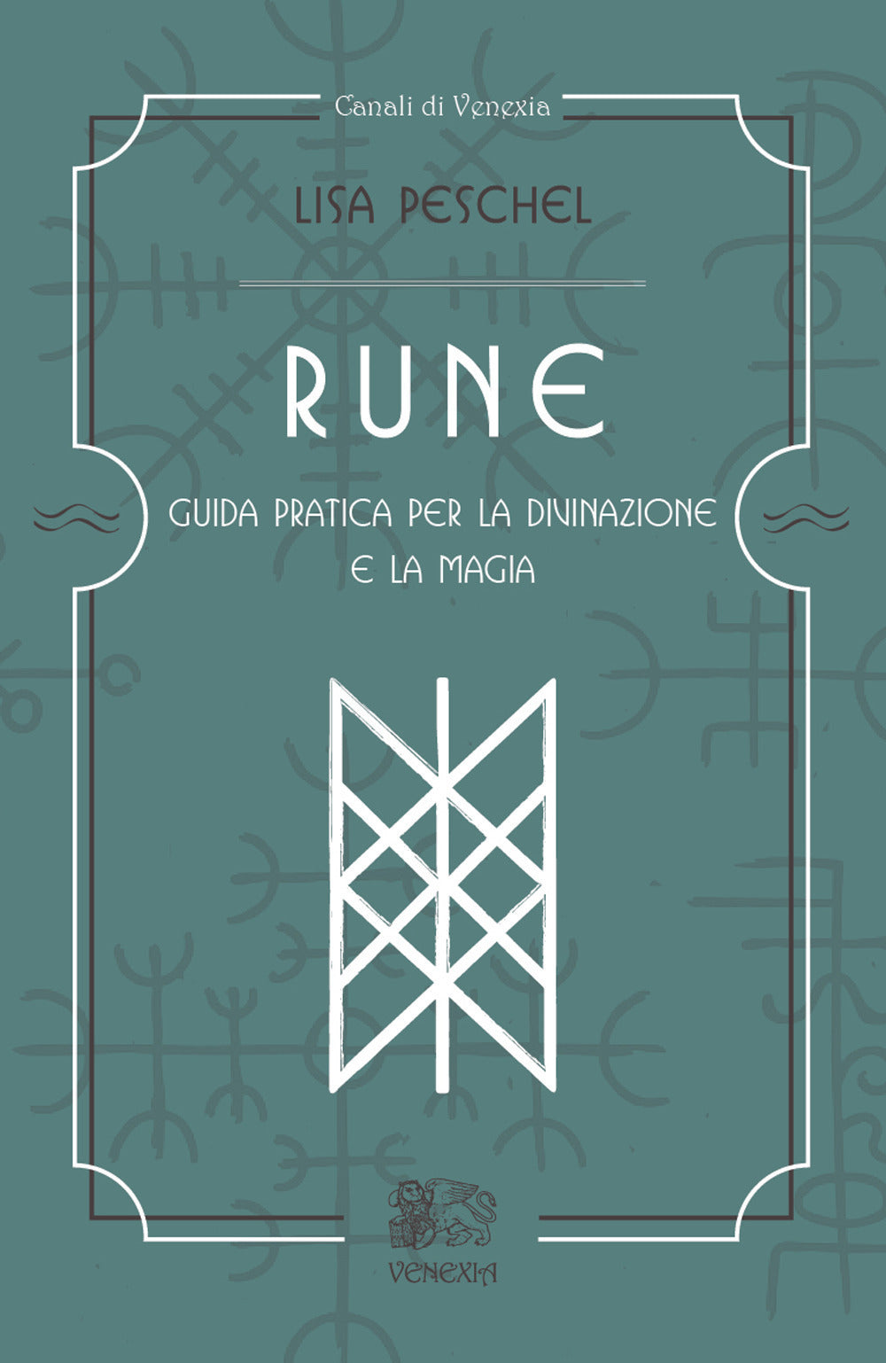 RUNE - GUIDA PRATICA PER LA DIVINAZIONE E LA MAGIA