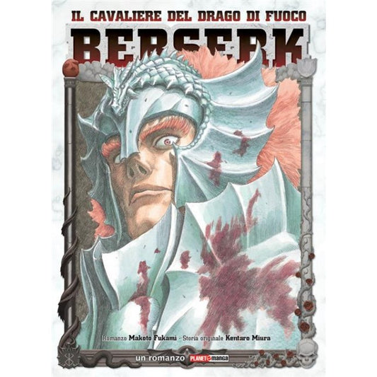 BERSERK ROMANZO - IL CAVALIERE DEL DRAGO DI FUOCO - PRIMA RISTAMPA
