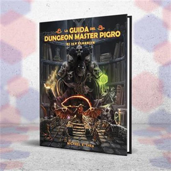 LA GUIDA DEL DUNGEON MASTER PIGRO DI SLY FLOURISH