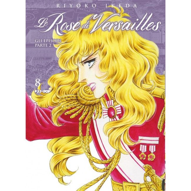 LADY OSCAR COLLECTION - LE ROSE DI VERSAILLES 8 - ENCORE: EPISODI PARTE II