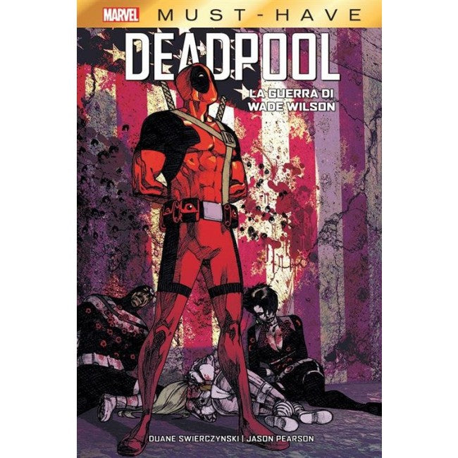 MARVEL MUST HAVE - DEADPOOL: LA GUERRA DI WADE WILSON