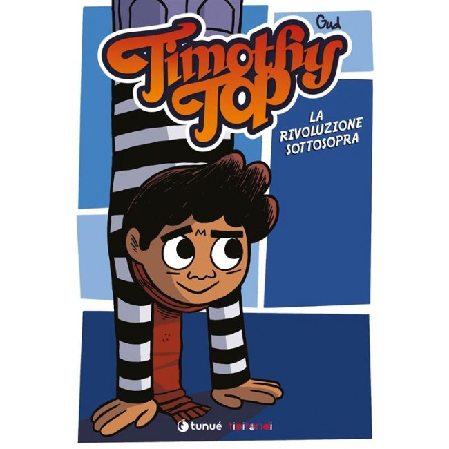 TIMOTHY TOP. LA RIVOLUZIONE SOTTOSOPRA