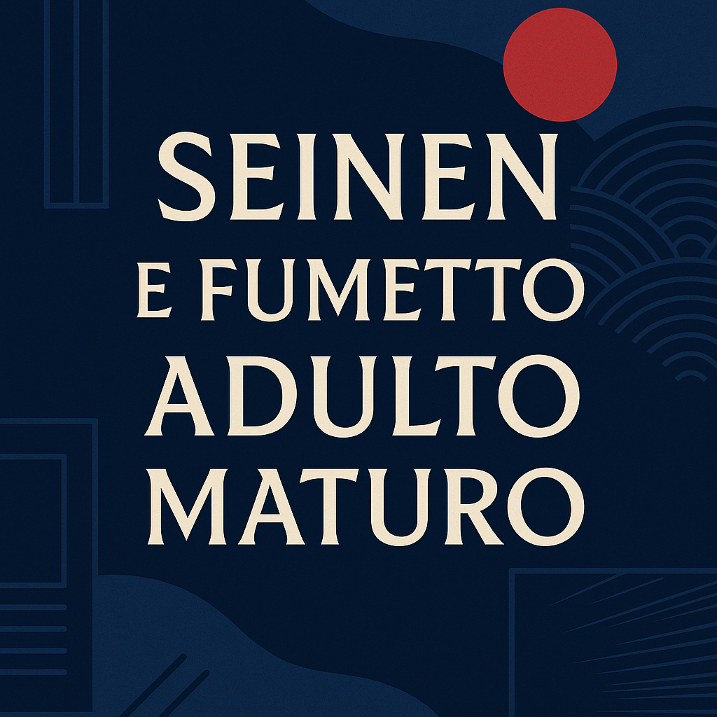 Seinen e Fumetto Adulto Maturo