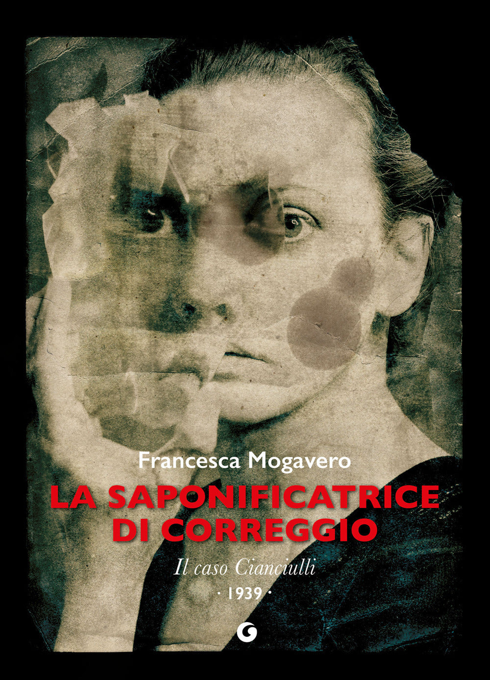 La Saponificatrice di Correggio - Il Caso Cianciulli