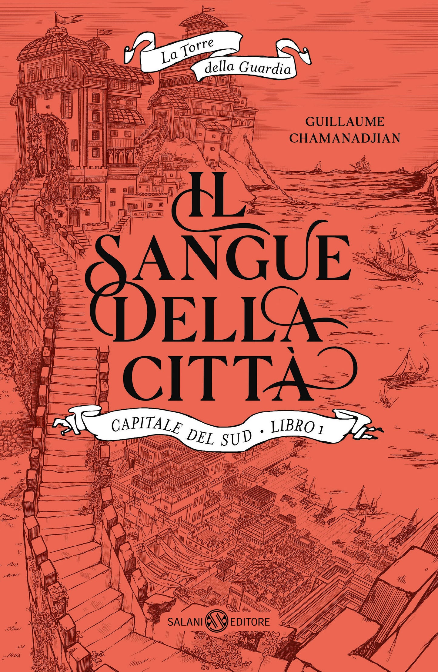 Il Sangue della Città - Capitale del Sud - La Torre della Guardia - vol. 1