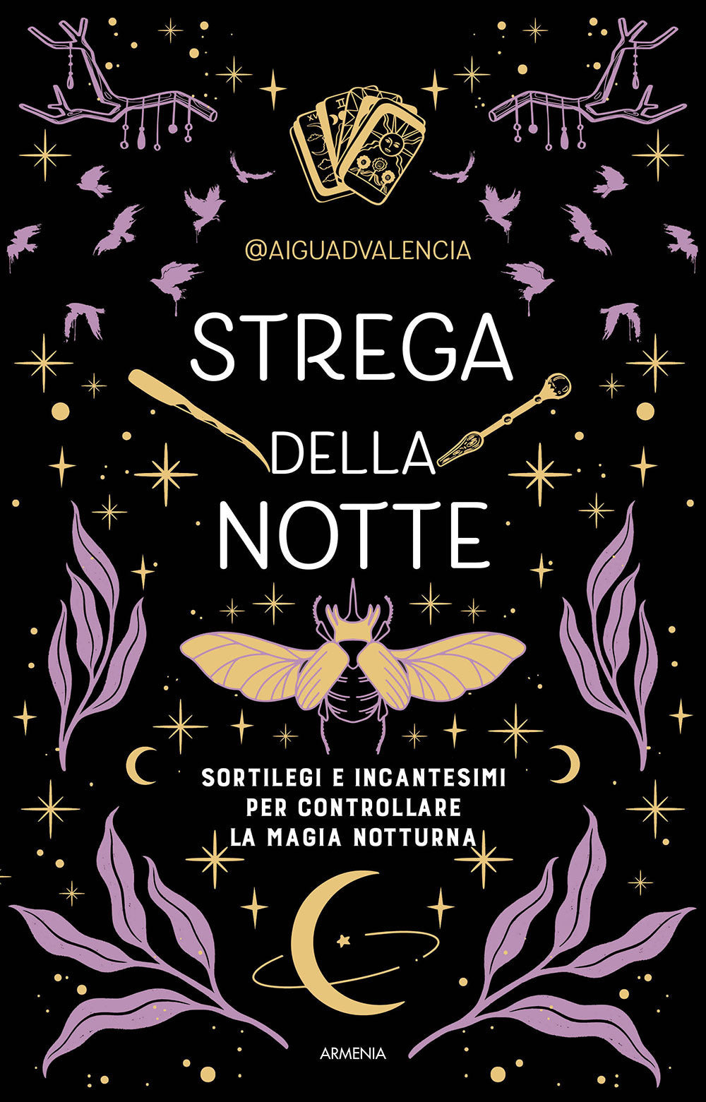 Strega della notte -Sortilegi e incantesimi per controllare la magia notturna