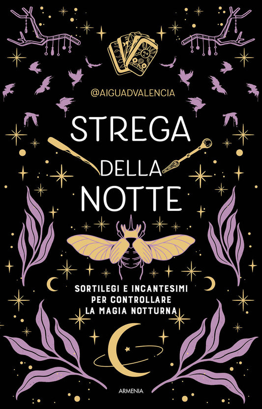 Strega della notte -Sortilegi e incantesimi per controllare la magia notturna