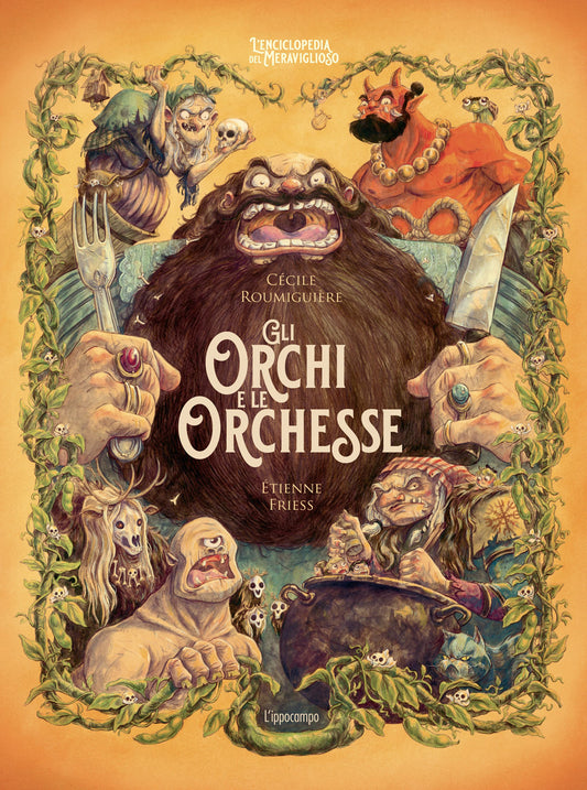 Gli Orchi e le Orchesse - L'enciclopedia del meraviglioso Edizione Illustrata
