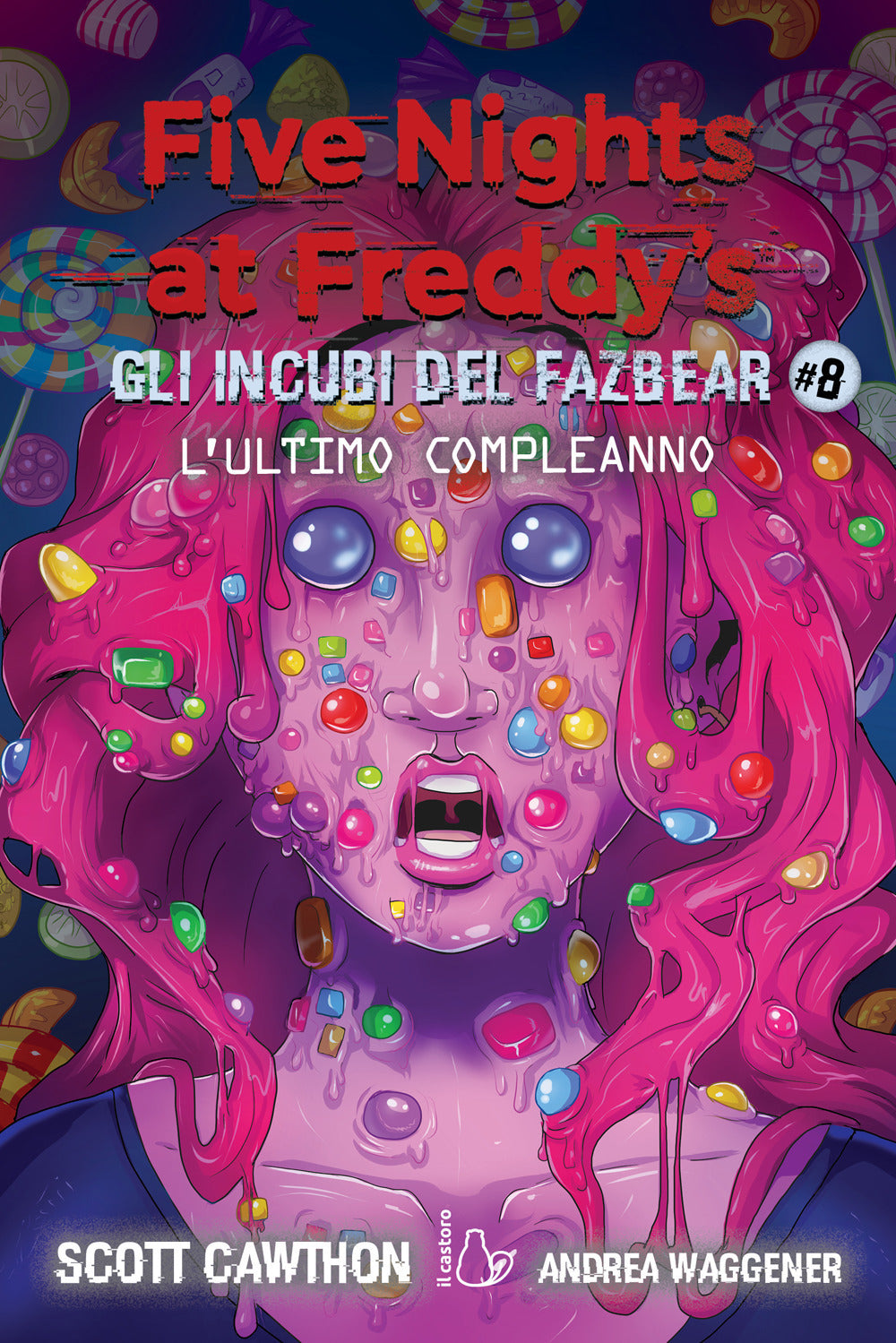 L'Ultimo Compleanno - Five Nights at Freddy's - Gli incubi del Fazbear. vol. 8