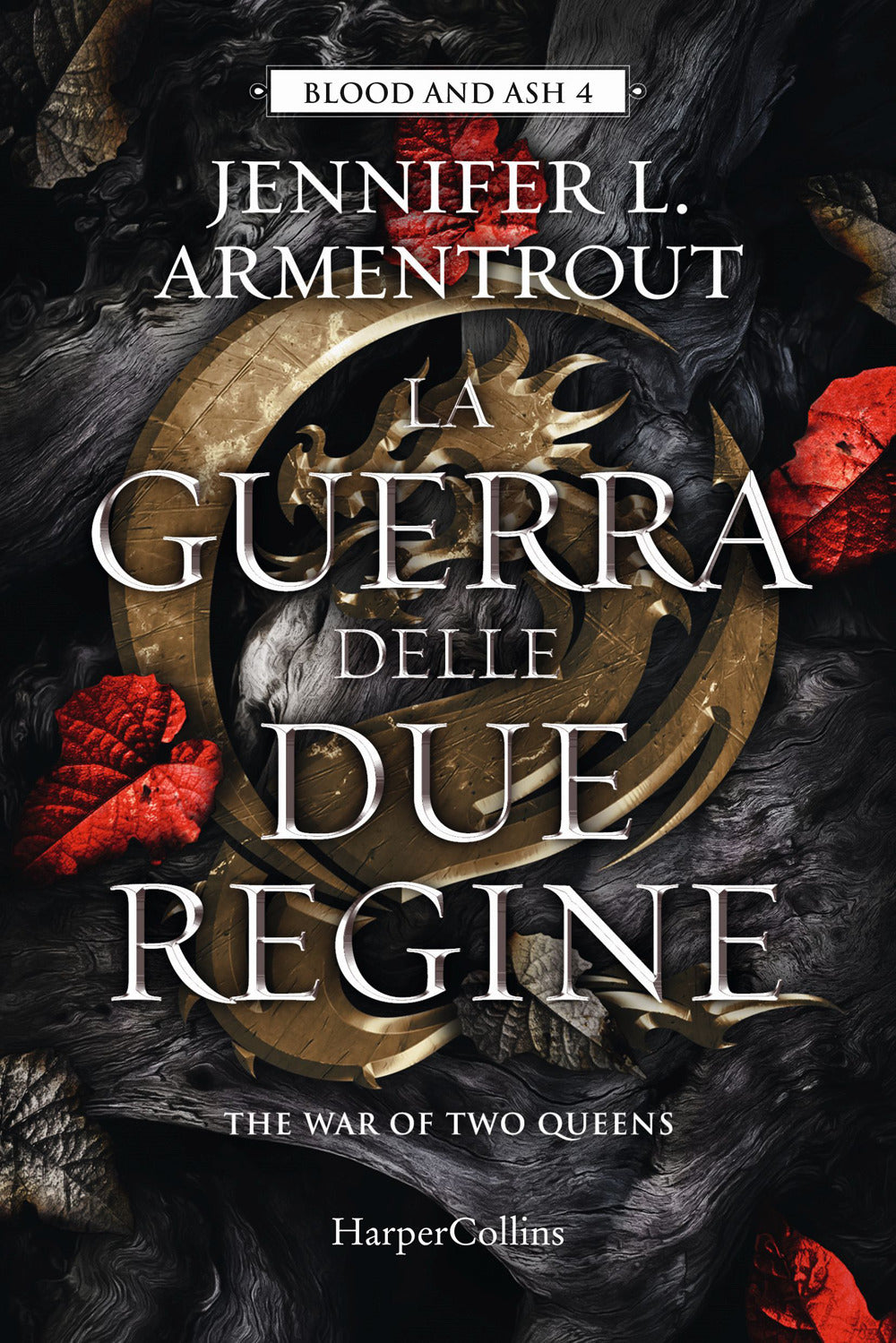 LA GUERRA DELLE DUE REGINE - BLOOD AND ASH VOL. 4