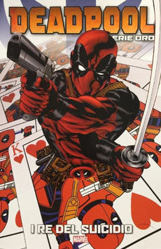 DEADPOOL SERIE ORO 4 - I RE DEL SUICIDIO