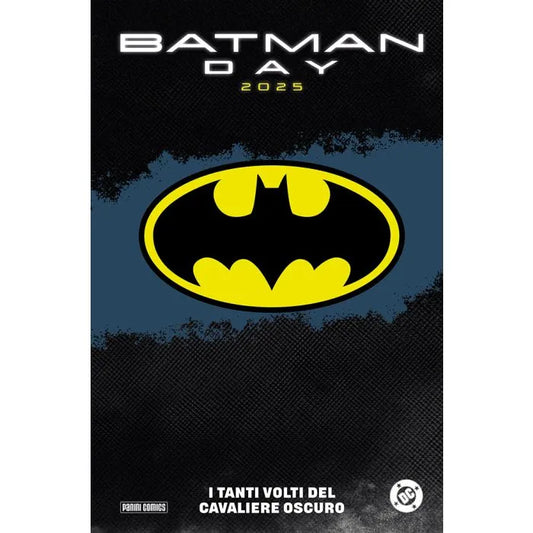BATMAN DAY 2025 - I TANTI VOLTI DEL CAVALIERE OSCURO