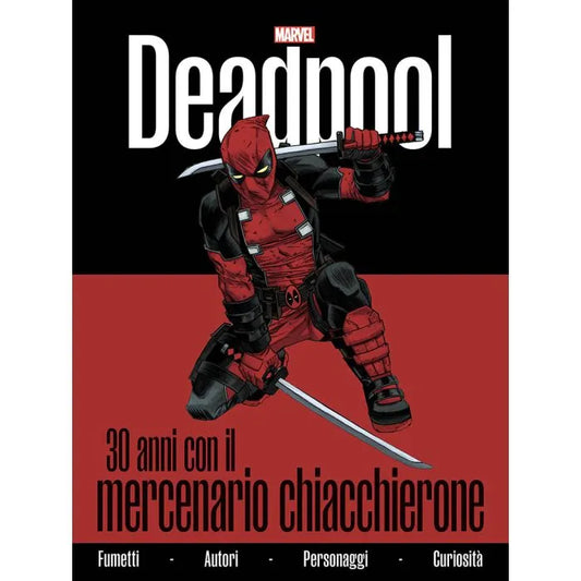 Deadpool: 30 Anni con il Mercenario Chiacchierone