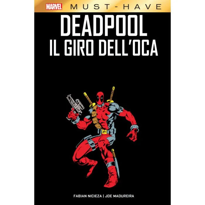 MARVEL MUST HAVE - DEADPOOL Il Giro dell'Oca