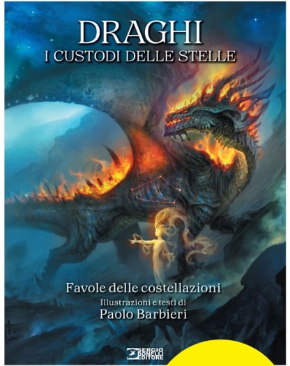 DRAGHI - I CUSTODI DELLE STELLE - SCRITTO E ILLUSTRATO DA PAOLO BARBIERI
