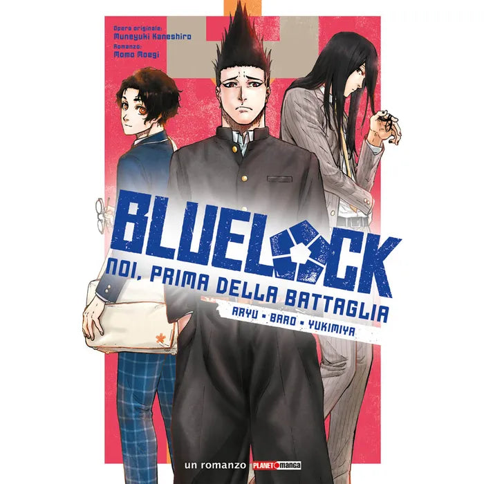 BLUE LOCK: NOI, PRIMA DELLA BATTAGLIA - ARYU • BARO • YUKIMIYA