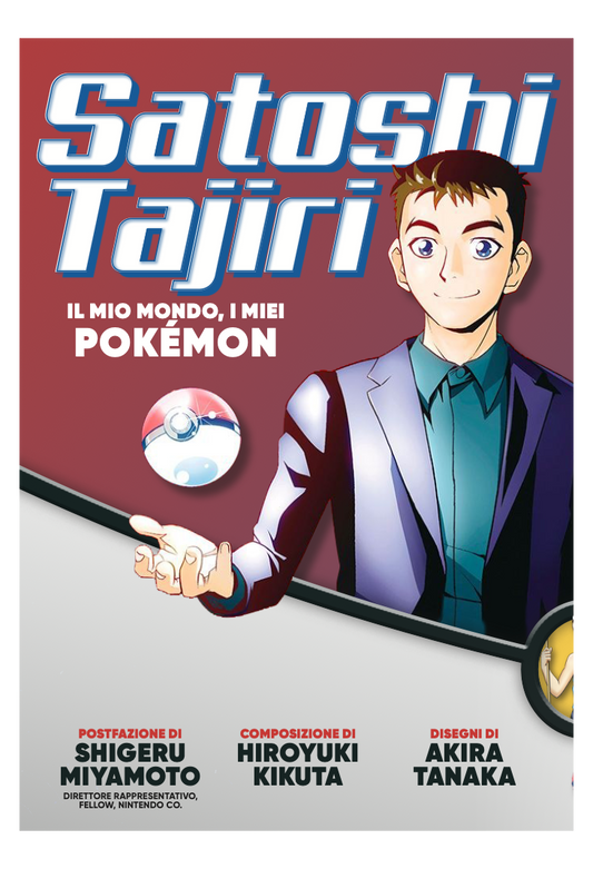 SATOSHI TAJIRI - IL MIO MONDO, I MIEI POKÉMON