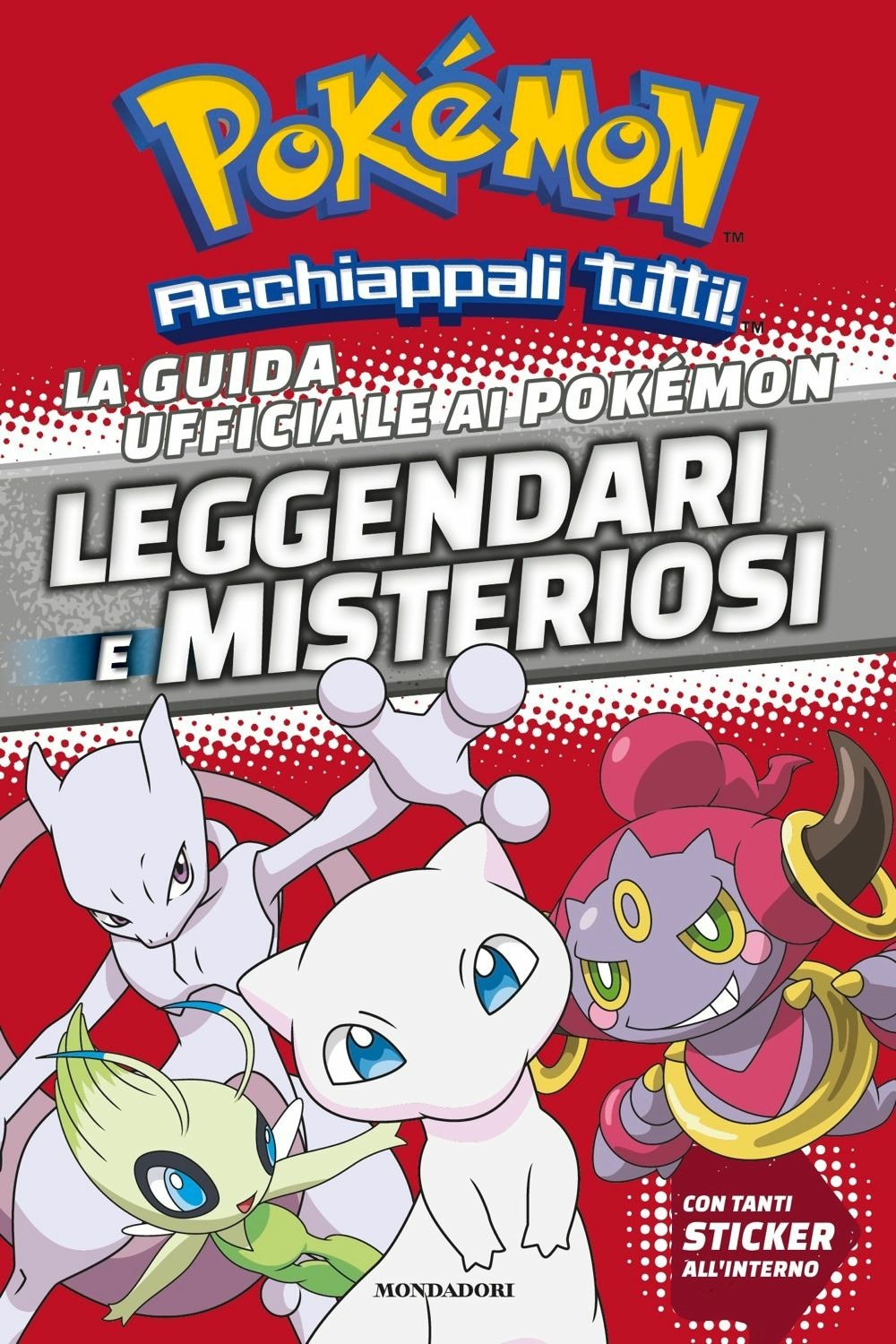 La Guida ufficiale ai Pokémon Leggendari e Misteriosi - Con adesivi