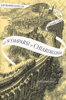 L'ATTRAVERSASPECCHI VOL. 2 - GLI SCOMPARSI DI CHIARDILUNA