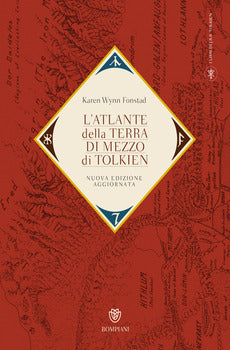 ATLANTE DELLA TERRA-DI-MEZZO DI TOLKIEN. UNA GUIDA PER ORIENTARSI IN OGNI ANGOLO DELL'UNIVERSO FANTASTICO DI TOLKIEN, DALLA TERRA DI