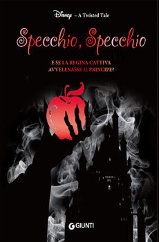Specchio, specchio - E se la regina cattiva avvelenasse il principe? - A twisted tale