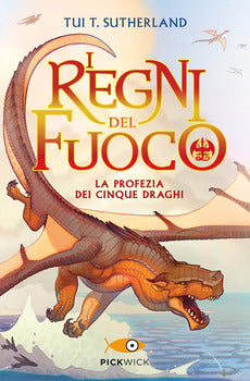 PROFEZIA DEI CINQUE DRAGHI. I REGNI DEL FUOCO (LA). VOL. 1