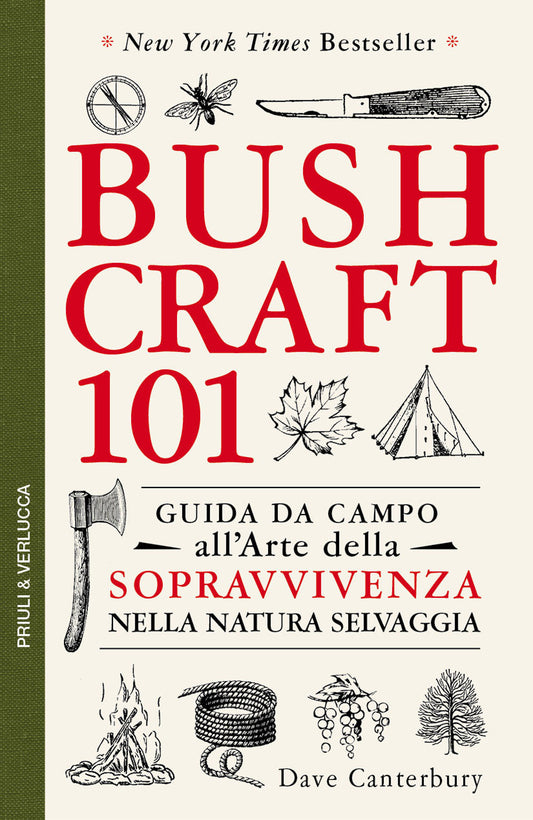 BUSHCRAFT101 - Guida da campo all'arte della sopravvivenza nella natura selvaggia