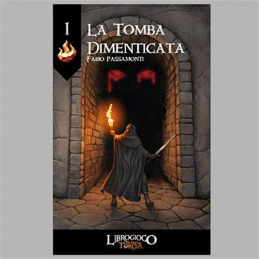 L'ULTIMA TORCIA - LIBRO GAME - LA TOMBA DIMENTICATA