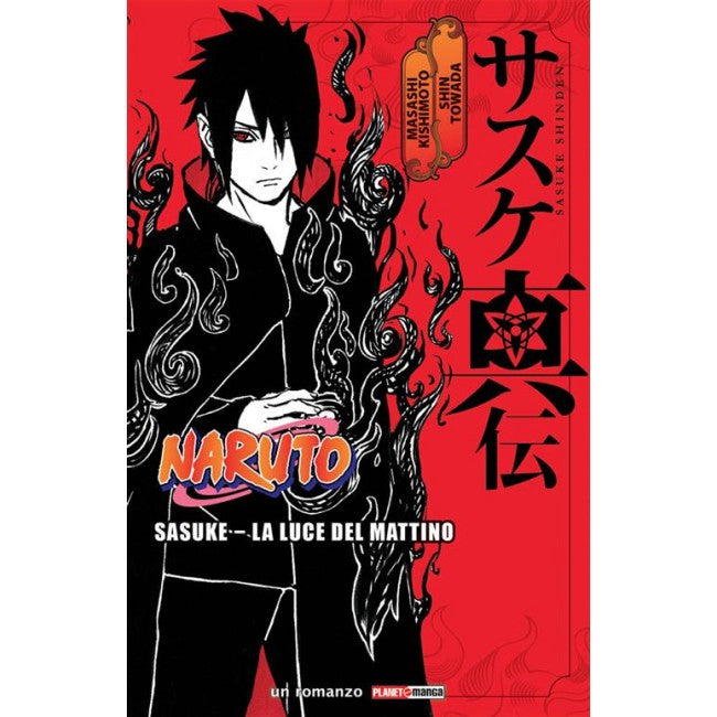 NARUTO ROMANZO - SASUKE - LA LUCE DEL MATTINO - PRIMA RISTAMPA